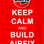 Keep Calm and Build Airfix